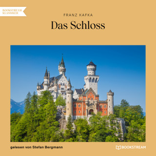 Franz Kafka: Das Schloss (Ungekürzt)