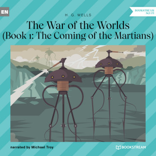 H. G. Wells: The Coming of the Martians - The War of the Worlds, Book 1 (Unabridged)