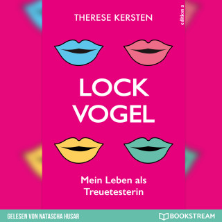 Therese Kersten: Lockvogel - Mein Leben als Treuetesterin (Ungekürzt)