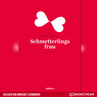 Berit Freutel: Schmetterlingsfrau (Ungekürzt)