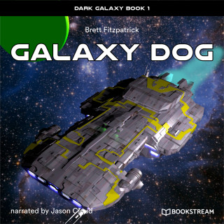 Brett Fitzpatrick: Galaxy Dog - Dark Galaxy, Book 1 (Unabridged)