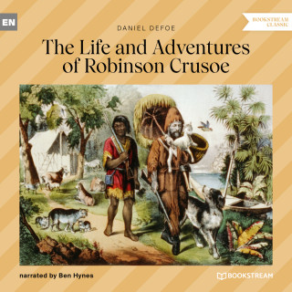 Daniel Defoe: The Life and Adventures of Robinson Crusoe (Unabridged)