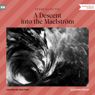 Edgar Allan Poe: A Descent into the Maelström (Unabridged)