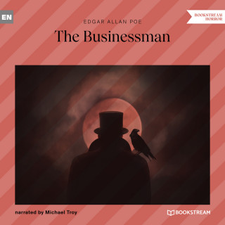 Edgar Allan Poe: The Businessman (Unabridged)
