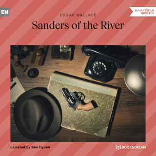 Edgar Wallace: Sanders of the River (Unabridged)