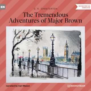 G. K. Chesterton: The Tremendous Adventures of Major Brown (Unabridged)