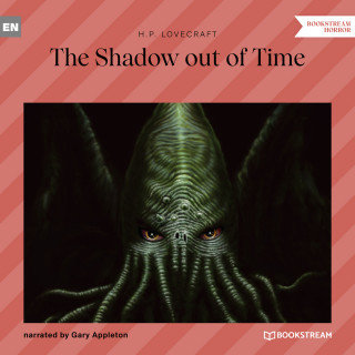 H. P. Lovecraft: The Shadow out of Time (Unabridged)