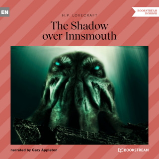 H. P. Lovecraft: The Shadow over Innsmouth (Unabridged)