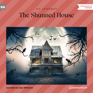 H. P. Lovecraft: The Shunned House (Unabridged)