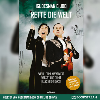 Igudesman & Joo: Rette die Welt - Wie du deine Kreativität weckst und damit alles veränderst (Ungekürzt)