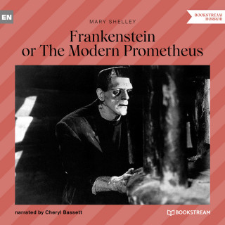 Mary Shelley: Frankenstein or The Modern Prometheus (Unabridged)