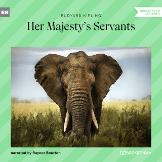 Rudyard Kipling: Her Majesty's Servants (Unabridged)