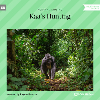 Rudyard Kipling: Kaa's Hunting (Unabridged)