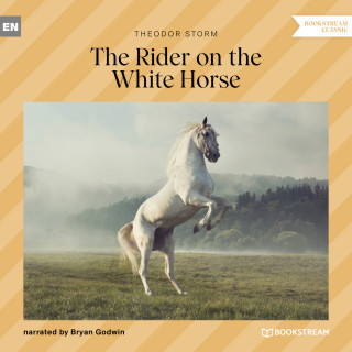 Theodor Storm: The Rider on the White Horse (Unabridged)