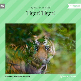 Rudyard Kipling: Tiger! Tiger! (Unabridged)