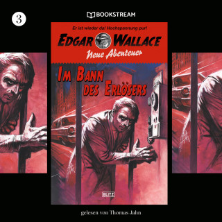 Edgar Wallace, Thomas Tippner: Im Bann des Erlösers - Edgar Wallace - Neue Abenteuer, Band 3 (Ungekürzt)