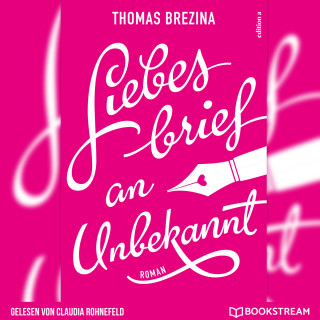 Thomas Brezina: Liebesbrief an Unbekannt (Ungekürzt)