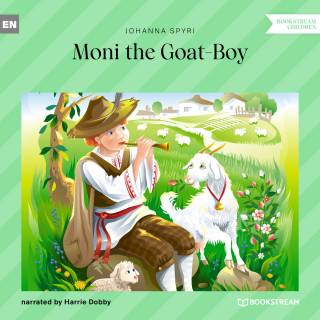 Johanna Spyri: Moni the Goat-Boy (Unabridged)