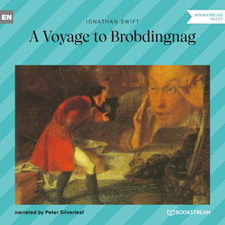 Jonathan Swift: A Voyage to Brobdingnag (Unabridged)