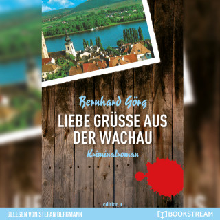 Bernhard Görg: Liebe Grüße aus der Wachau - Doris Lenhart, Band 1 (Ungekürzt)