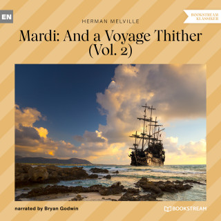 Herman Melville: Mardi: And a Voyage Thither, Vol. 2 (Unabridged)