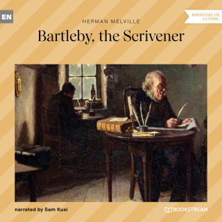 Herman Melville: Bartleby, the Scrivener (Unabridged)