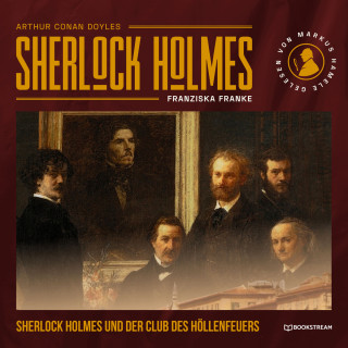 Sir Arthur Conan Doyle, Franziska Franke: Sherlock Holmes und der Club des Höllenfeuers (Ungekürzt)