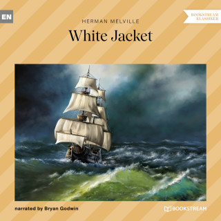 Herman Melville: White Jacket (Unabridged)