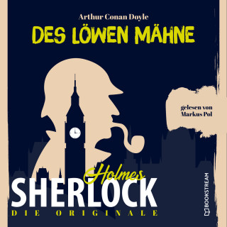 Sir Arthur Conan Doyle: Die Originale: Des Löwen Mähne (Ungekürzt)