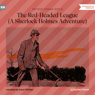 Sir Arthur Conan Doyle: The Red-Headed League - A Sherlock Holmes Adventure (Unabridged)