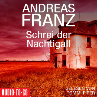 Andreas Franz: Schrei der Nachtigall (Gekürzt)