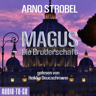 Arno Strobel: Magus - Die Bruderschaft (Gekürzt)