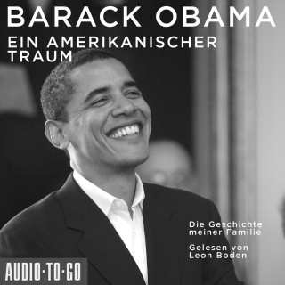 Barack Obama: Ein amerikanischer Traum - Die Geschichte meiner Familie (Gekürzt)