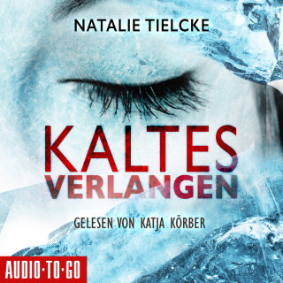 Natalie Tielcke: Kaltes Verlangen (Ungekürzt)
