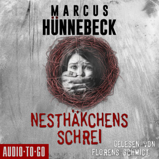 Marcus Hünnebeck: Nesthäkchens Schrei (Ungekürzt)