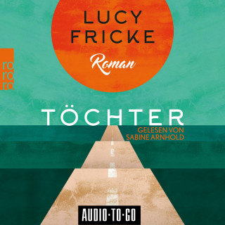 Lucy Fricke: Töchter (Ungekürzt)