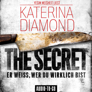 Katerina Diamond: The Secret - Er weiss, wer du wirklich bist (Ungekürzt)