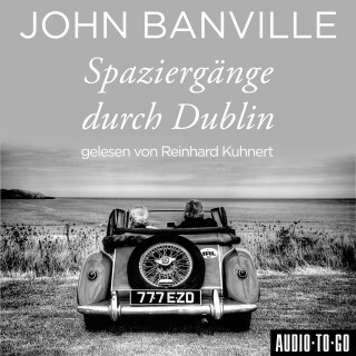 John Banville: Spaziergänge durch Dublin (Ungekürzt)
