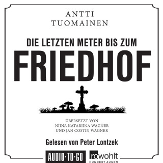 Antti Tuomainen: Die letzten Meter bis zum Friedhof (Ungekürzt)