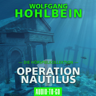 Wolfgang Hohlbein: Operation Nautilus 1 - Die Hörspielkollektion (Hörspiel)