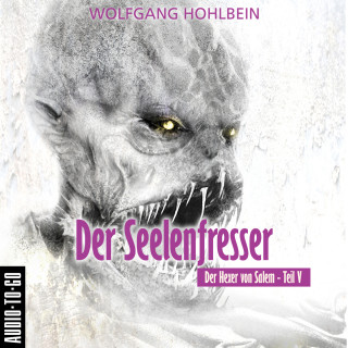 Wolfgang Hohlbein: Der Seelenfresser - Der Hexer von Salem 5 (Gekürzt)