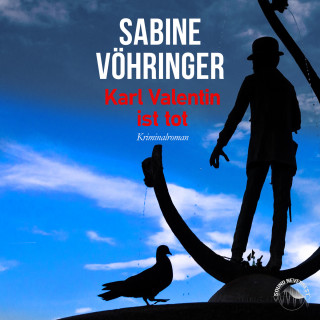 Sabine Vöhringer: Karl Valentin ist tot (Ungekürzt)