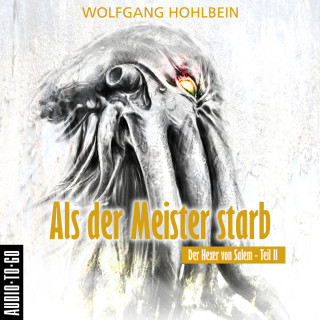Wolfgang Hohlbein: Als der Meister starb - Der Hexer von Salem 2 (Gekürzt)