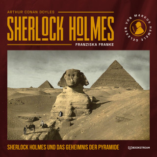 Sir Arthur Conan Doyle, Franziska Franke: Sherlock Holmes und das Geheimnis der Pyramide (Ungekürzt)