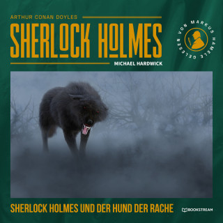 Sir Arthur Conan Doyle, Michael Hardwick: Sherlock Holmes und der Hund der Rache (Ungekürzt)