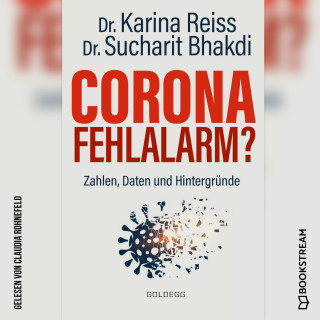 Karina Reiss, Sucharit Bhakdi: Corona Fehlalarm? - Zahlen, Daten und Hintergründe (Ungekürzt)