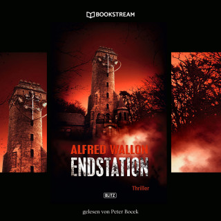 Alfred Wallon: Endstation - Thriller Reihe (Ungekürzt)