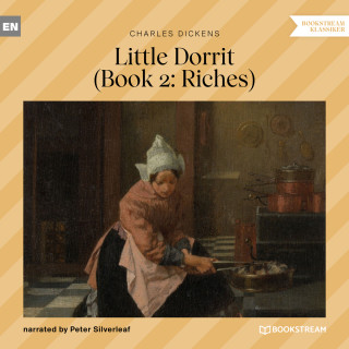 Charles Dickens: Little Dorrit, Book 2: Riches (Unabridged)