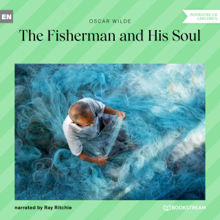 Oscar Wilde: The Fisherman and His Soul (Unabridged)