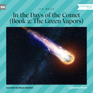 H. G. Wells: The Green Vapors - In the Days of the Comet, Book 2 (Unabridged)
